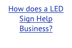How does a LED Sign Help Business?
